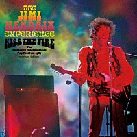 ＪＩＭＩ　ＨＥＮＤＲＩＸ「 ＫＩＳＳ　ＴＨＥ　ＦＩＲＥ（ＭＯＮＴＥＲＥＹ　ＰＯＰ　ＦＥＳ．１９６７　－　Ｉｍｐｒｏｖｅｄ　Ｅｄｉｔｉｏｎ）」