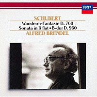 アルフレッド・ブレンデル「 シューベルト：ピアノ・ソナタ第２１番、幻想曲≪さすらい人≫」
