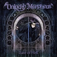 Ｕｎｌｕｃｋｙ　Ｍｏｒｐｈｅｕｓ「 Ｇａｔｅ　ｏｆ　Ｈｅｌｌ」