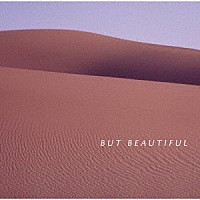 渡辺貞夫「 ＢＵＴ　ＢＥＡＵＴＩＦＵＬ」