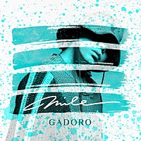 ＧＡＤＯＲＯ「 ｍｉｌｅ」