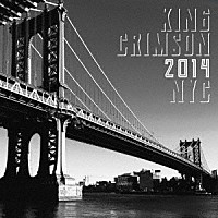 キング・クリムゾン「 ２０１４ＮＹＣ　ｉｎ　ＳＨＭ－ＣＤ」