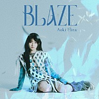 青木陽菜「 ＢＬＡＺＥ」