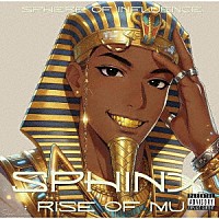 ＳＰＨＥＲＥ　ｏｆ　ＩＮＦＬＵＥＮＣＥ「 ＳＰＨｉＮＸ：Ｒｉｓｅ　ｏｆ　ＭＵ」