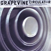 ＧＲＡＰＥＶＩＮＥ「 Ｃｉｒｃｕｌａｔｏｒ　＋　ＮＡＫＥＤ　ＳＯＮＧＳ」