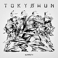 ＤＪ　ＫＲＵＳＨ「 ＴＯＫＹＯＨＵＭ」