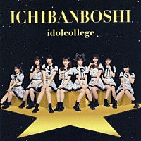 ｉｄｏｌｃｏｌｌｅｇｅ「 ＩＣＨＩＢＡＮＢＯＳＨＩ」