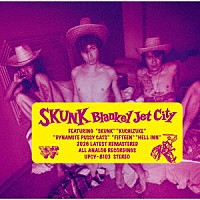 ＢＬＡＮＫＥＹ　ＪＥＴ　ＣＩＴＹ「 ＳＫＵＮＫ」