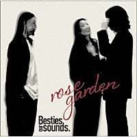Ｂｅｓｔｉｅｓ　ｏｕｒ　ｓｏｕｎｄｓ．「 ｒｏｓｅ　ｇａｒｄｅｎ」