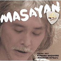 桑名正博「 ＧＯＬＤＥＮ☆ＢＥＳＴ　桑名正博　－ＭＡＳＡＹＡＮ　４０Ｙｅａｒｓ－」