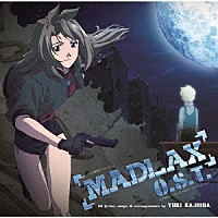 梶浦由記「 ＭＡＤＬＡＸ　Ｏ．Ｓ．Ｔ．」