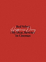 Ｒｅｄ　Ｖｅｌｖｅｔ「 Ｒｅｄ　Ｖｅｌｖｅｔ　Ｈａｐｐｉｎｅｓｓ　Ｄｉａｒｙ　：　Ｍｙ　Ｄｅａｒ，　ＲｅＶｅ１ｕｖ　Ｉｎ　Ｃｉｎｅｍａｓ　－Ｐｒｅｍｉｕｍ　Ｅｄｉｔｉｏｎ－」