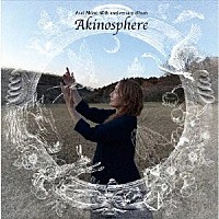 新居昭乃「 Ａｒａｉ　Ａｋｉｎｏ　４０ｔｈ　ａｎｎｉｖｅｒｓａｒｙ　ａｌｂｕｍ　Ａｋｉｎｏｓｐｈｅｒｅ」