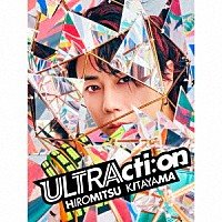 ＨＩＲＯＭＩＴＳＵ　ＫＩＴＡＹＡＭＡ「 ＵＬＴＲＡｃｔｉ：ｏｎ」