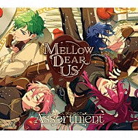 ＭＥＬＬＯＷ　ＤＥＡＲ　ＵＳ 「あんさんぶるスターズ！！　ＩＤＯＬ　ＳＯＮＧ　ＣＤ　「Ａｓｓｏｒｔｍｅｎｔ」　ＭＥＬＬＯＷ　ＤＥＡＲ　ＵＳ」