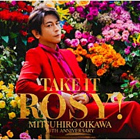 及川光博 「ＴＡＫＥ　ＩＴ　ＲＯＳＹ！」