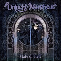 Ｕｎｌｕｃｋｙ　Ｍｏｒｐｈｅｕｓ 「Ｇａｔｅ　ｏｆ　Ｈｅｌｌ」