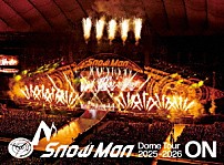 Ｓｎｏｗ　Ｍａｎ 「Ｓｎｏｗ　Ｍａｎ　Ｄｏｍｅ　Ｔｏｕｒ　２０２５－２０２６　ＯＮ」
