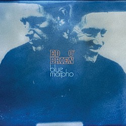 Ｅｄ　Ｏ’Ｂｒｉｅｎ「Ｂｌｕｅ　Ｍｏｒｐｈｏ」