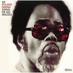 ローランド・ハナ「スウィング・ミー・ノー・ワルツィズ」