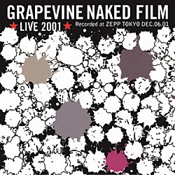 ＧＲＡＰＥＶＩＮＥ「ＧＲＡＰＥＶＩＮＥ　ＬＩＶＥ　２００１　“ＮＡＫＥＤ　ＦＩＬＭ”　ａｎｄ　ＭＯＲＥ」
