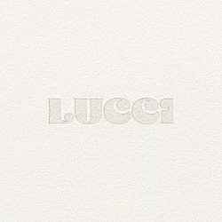 ＬＵＣＣＩ「ＬＵＣＣＩ　１５ｔｈ　ＢＥＳＴ」
