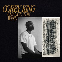 コーリー・キング 黒田卓也 エスペランサ・スポルディング モーガン・ゲリン「Ｃｈａｎｇｅ　ｔｈｅ　Ｗｉｎｄ」