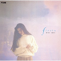今井美樹「ｆｉｅｓｔａ」