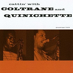 ジョン・コルトレーン ポール・クイニシェット マル・ウォルドロン ジュリアン・ユーエル エド・シグペン「キャッティン・ウィズ・コルトレーン・アンド・クイニシェット　＋１」