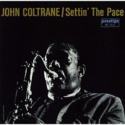 ジョン・コルトレーン レッド・ガーランド ポール・チェンバース アート・テイラー「セッティン・ザ・ペース」