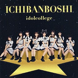ｉｄｏｌｃｏｌｌｅｇｅ「ＩＣＨＩＢＡＮＢＯＳＨＩ」