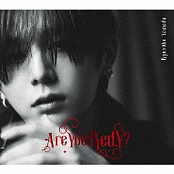 Ｒｙｏｓｕｋｅ　Ｙａｍａｄａ「Ａｒｅ　Ｙｏｕ　Ｒｅｄ．Ｙ？」