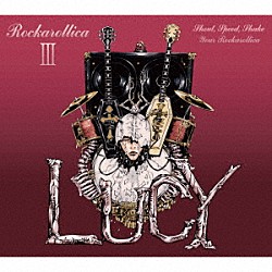 Ｌｕｃｙ「ＲＯＣＫＡＲＯＬＬＩＣＡ　Ⅲ」