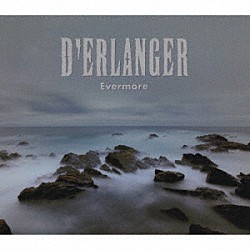 Ｄ’ＥＲＬＡＮＧＥＲ「Ｅｖｅｒｍｏｒｅ」