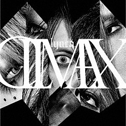 ｌｙｎｃｈ．「ＣＬＩＭＡＸ」