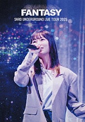 ＳＡＲＤ　ＵＮＤＥＲＧＲＯＵＮＤ「ＳＡＲＤ　ＵＮＤＥＲＧＲＯＵＮＤ　ＬＩＶＥ　ＴＯＵＲ　２０２５　［ＦＡＮＴＡＳＹ］」