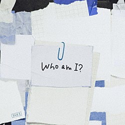 ＳＨＥ’Ｓ「Ｗｈｏ　ａｍ　Ｉ？」