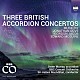 （クラシック）「イギリスの３つのアコーディオン協奏曲　－　ジェイコブ、マクガイア、ダヴ」