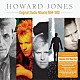 ハワード・ジョーンズ「オリジナル・スタジオ・アルバムズ　１９８４－１９９２　５ＣＤボックスセット」