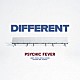 ＰＳＹＣＨＩＣ　ＦＥＶＥＲ　ｆｒｏｍ　ＥＸＩＬＥ　ＴＲＩＢＥ「ＤＩＦＦＥＲＥＮＴ」