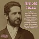 （クラシック）「アルノルト・ロゼ録音集（１９０２－１９３１）」