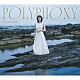 前島亜美「ＰＯＬＹＰＨＯＮＹ」
