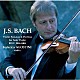 フェデリコ・アゴスティーニ「Ｊ．Ｓ．バッハ：無伴奏ヴァイオリン・ソナタとパルティータ　ＢＷＶ　１００４－１００６」