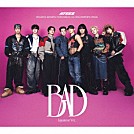 ＡＴＥＥＺ「ＢＡＤ　（Ｊａｐａｎｅｓｅ　Ｖｅｒ．）」