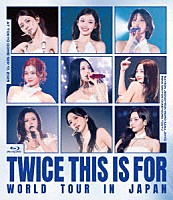 ＴＷＩＣＥ「 ＴＷＩＣＥ　＜ＴＨＩＳ　ＩＳ　ＦＯＲ＞　ＷＯＲＬＤ　ＴＯＵＲ　ＩＮ　ＪＡＰＡＮ」