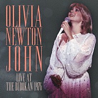オリビア・ニュートン＝ジョン「 ライヴ・イン・ジャパン　１９７６」