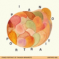 阿部海太郎「 Ｐｉａｎｏ　Ｐｏｒｔｒａｉｔ　ｏｆ　Ｔａｋａｓｈｉ　Ｍｉｎａｍｏｔｏ」