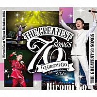 郷ひろみ「 Ｈｉｒｏｍｉ　Ｇｏ　ａｔ　Ｎｉｐｐｏｎ　Ｂｕｄｏｋａｎ　２０２５　“ＴＨＥ　ＧＲＥＡＴＥＳＴ　７０　ＳＯＮＧＳ”」
