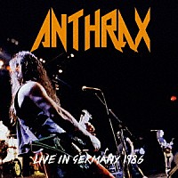 アンスラックス「 ライヴ・イン・ジャーマニー　１９８６」