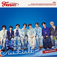 ＩＣＥｘ「 ＦＲＥＳＨ！！」
